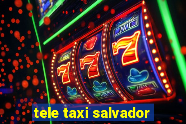 tele taxi salvador